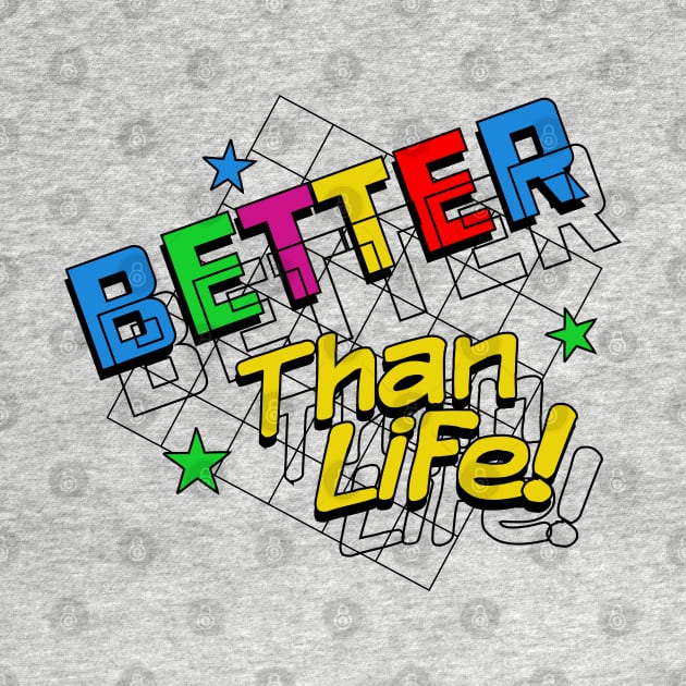 Better than Life by Meta Cortex